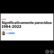 SIGNIFICATIVAMENTE PARECIDOS: 1984-2022 - Por BLAS BRÍTEZ - Viernes, 19 de Agosto de 2022
